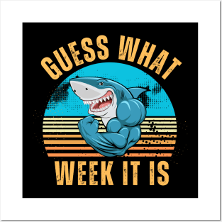 Guess What Week It Is Funny Shark Gifts Mens, Womens & Kids Posters and Art